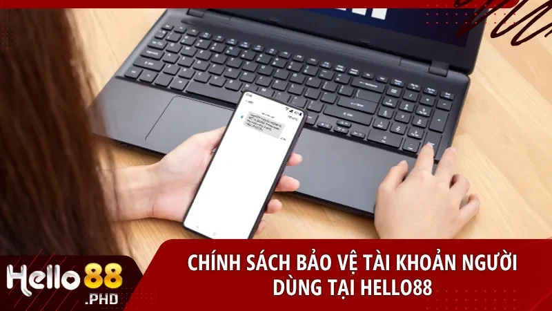 Chính sách bảo mật tài khoản người dùng tại hello 88