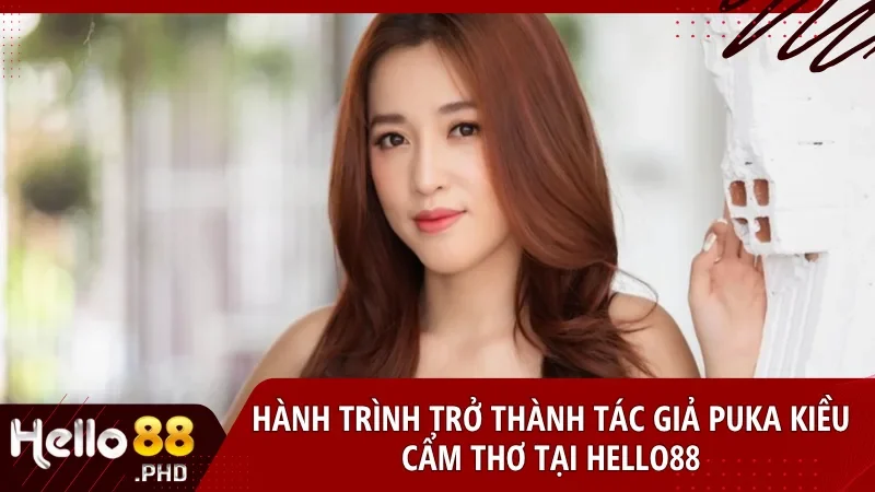 Từ đam mê kể chuyện đến người sáng tạo nội dung tiêu biểu tại Hello88