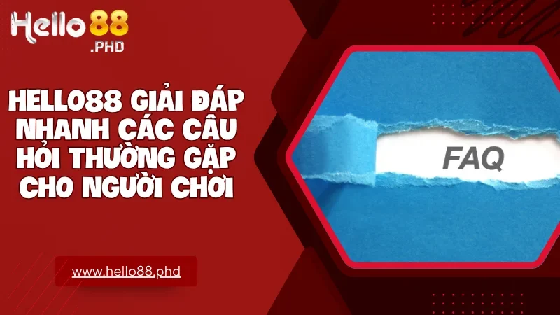 Giải đáp các câu hỏi về nhà cái Hello88