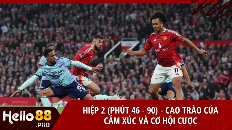 Tận dụng giai đoạn hiệp 2 để vào kèo rung và thẻ phạt tại nhà cái hello88