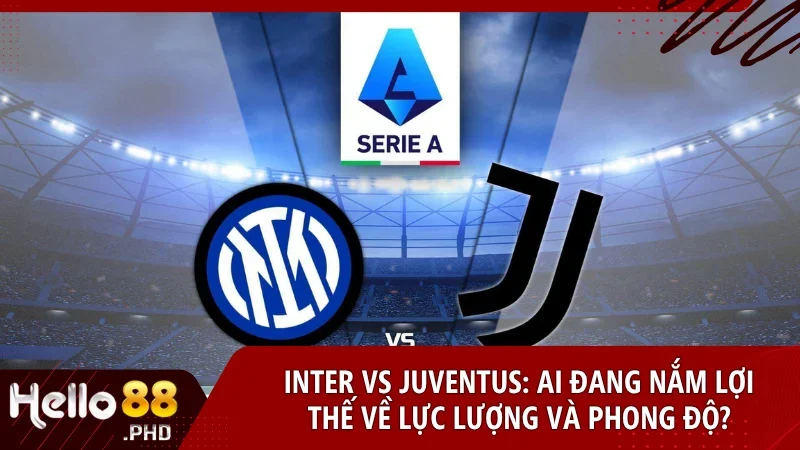 Tỷ lệ kèo châu Á đang ủng hộ Inter nhờ phong độ và sự ủng hộ từ dòng tiền thị trường.