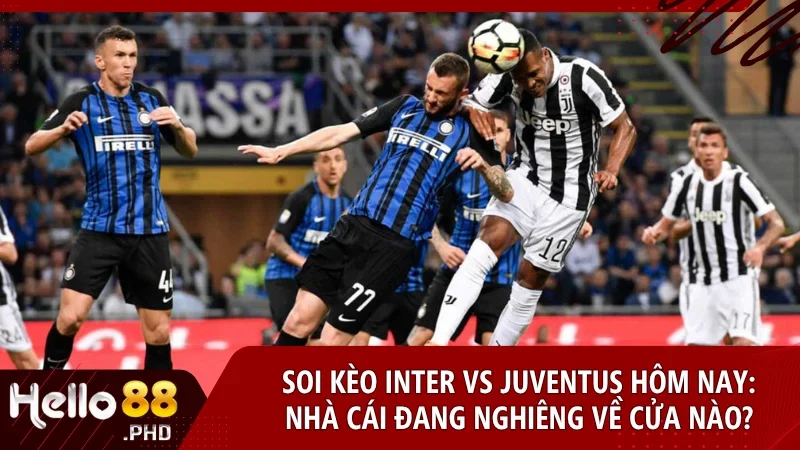 Inter duy trì sự ổn định còn Juventus đang gặp khó về lực lượng và phong độ sân khách.