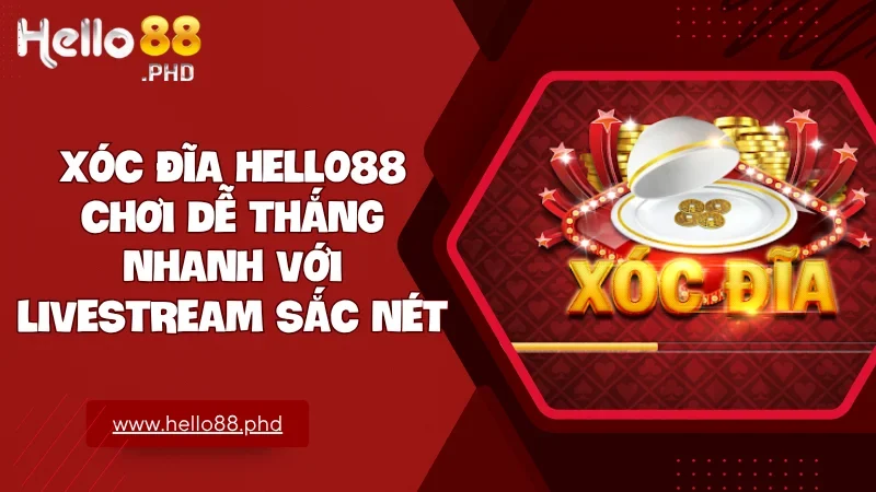 Xóc đĩa Hello88 là lựa chọn lý tưởng để giải trí an toàn và có thể kiếm thưởng thật trong môi trường livestream công bằng